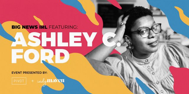 Ashley C. Ford _Indy Maven