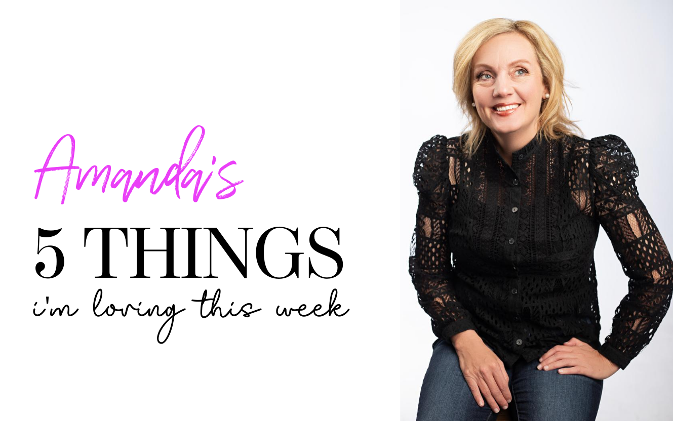 5 Things I'm Loving