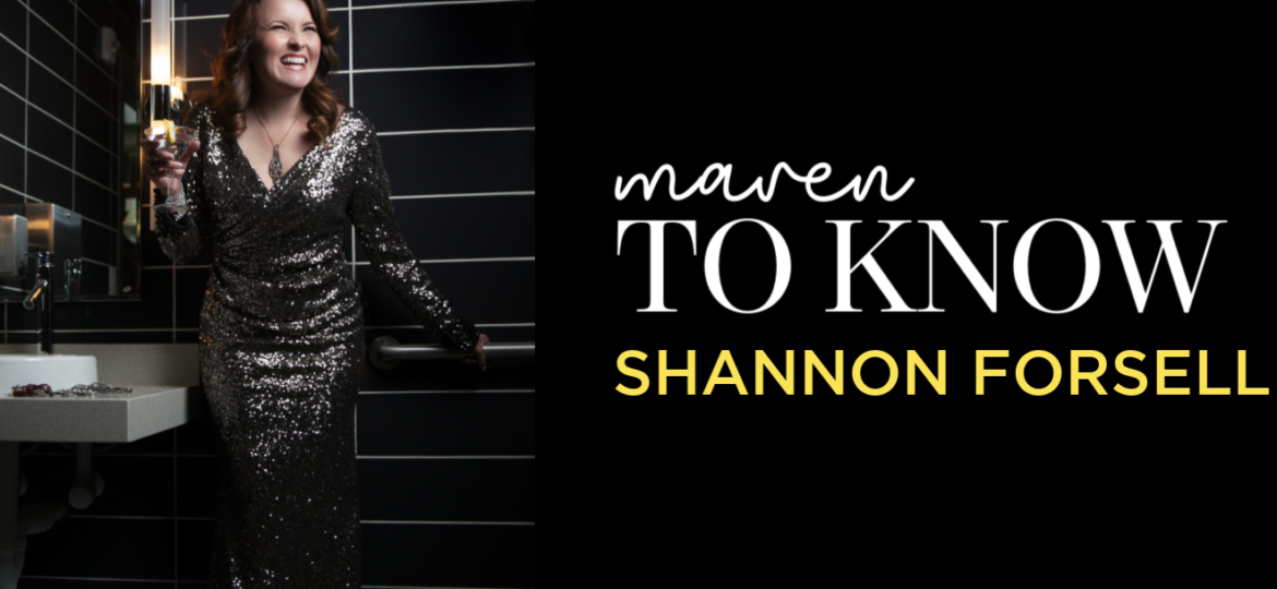 Maven to Know - Shannon Forsell