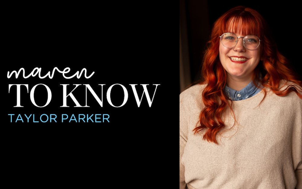 Maven to Know Taylor Parker