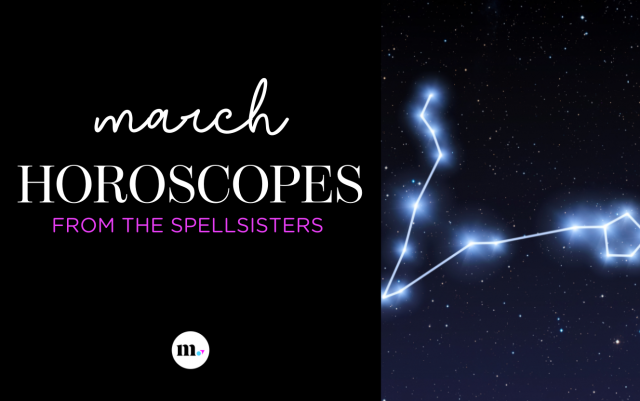 A photo of text that reads "March horoscopes from the spellsisters" and a constellation