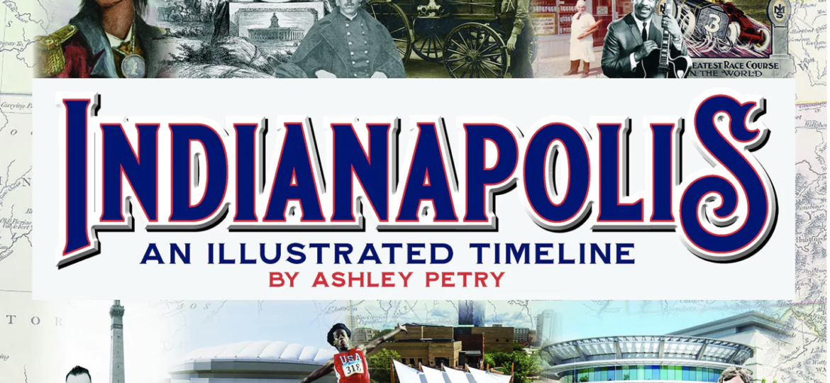 Indianapolis: An Illustrated Timeline book by Ashley Petry