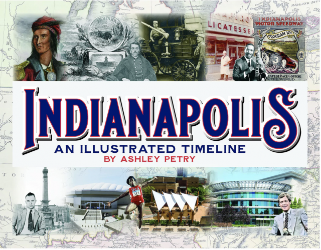 Indianapolis: An Illustrated Timeline book by Ashley Petry