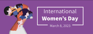International Women's Day March 8, 2023