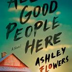Book Cover of All Good People Here featuring a Barn and Blue Sky