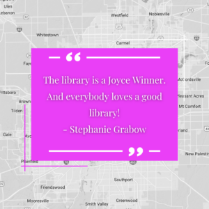 "The library is a Joyce Winner. And everybody loves a good library!" - Stephanie Grabow