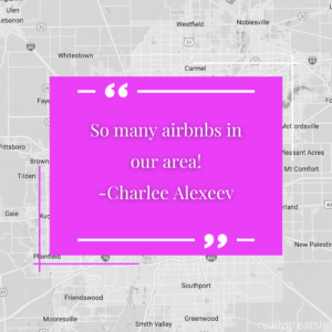 "So many airbnbs in our area -Charlee Alexeev"