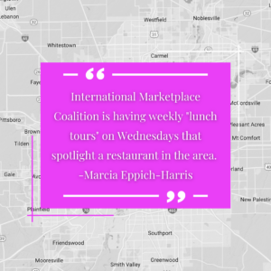 International Marketplace Coalition is having weekly "lunch tours" on Wednesdays that spotlight a restaurant in the area. -Marcia Eppich-Harris
