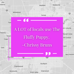"A LOT of locals use The Fluffy Puppy." - Chrissy Bruns