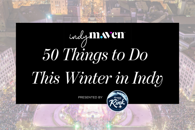 50 Things to Do This Winter in Indy