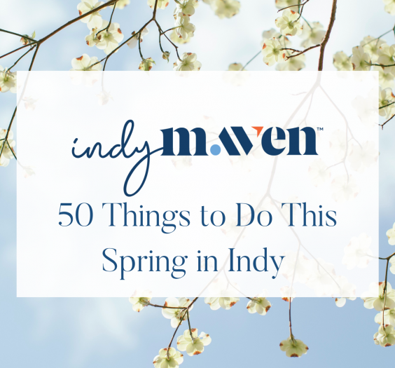 50 Things to do in Spring in Indy