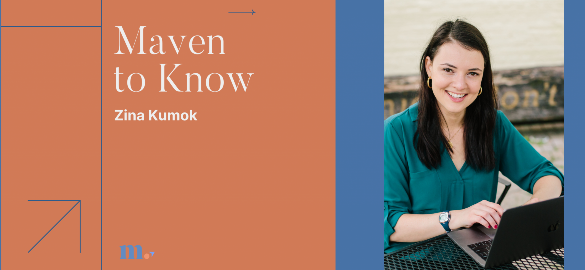 Maven to Know - Zina Kumok