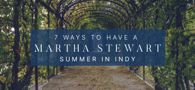 Martha Stewart Summer in Indy