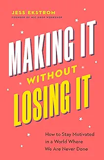 Making It Without Losing It