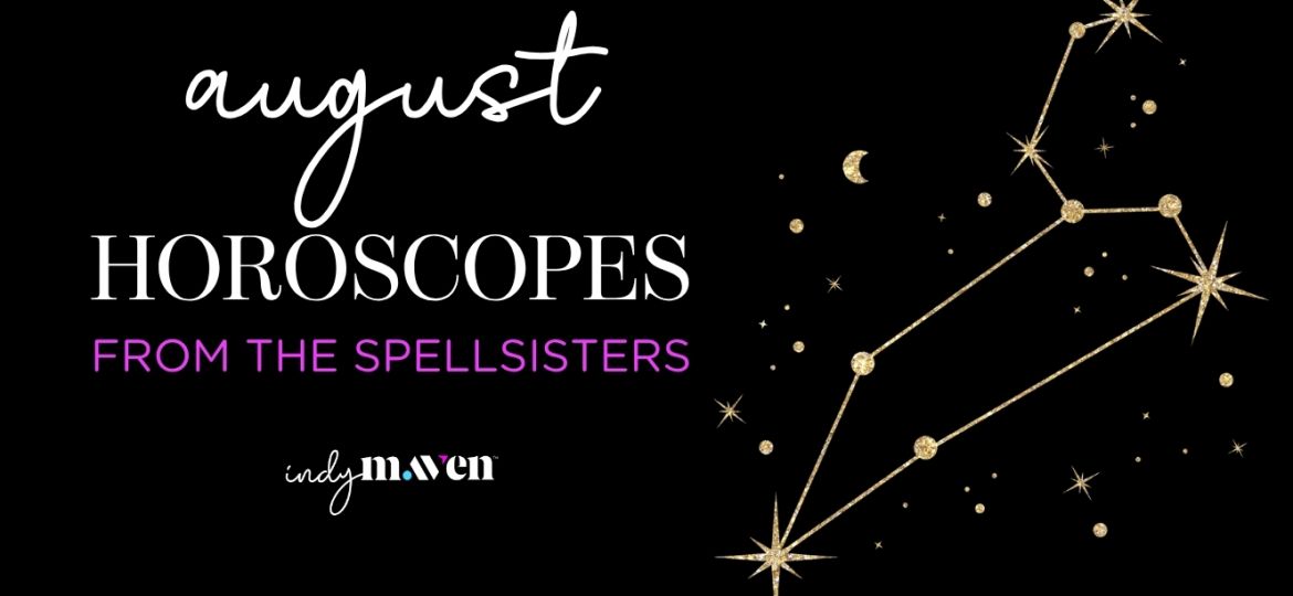 August Horoscopes from the Spellsisters