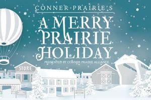 A Merry Prairie Holiday - Conner Prairie